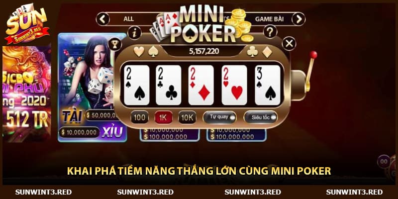 Khai phá tiềm năng thắng lớn cùng mini poker